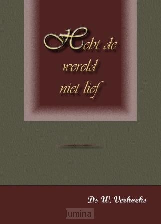 Hebt de wereld niet lief