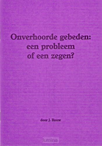 Onverhoorde gebeden probleem of zegen
