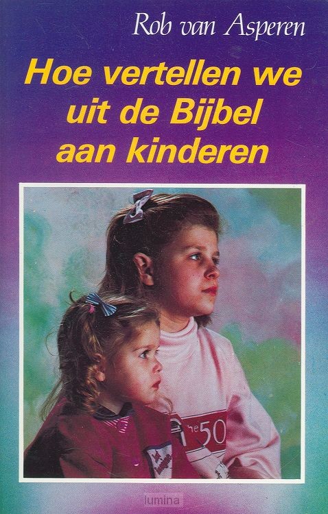 Hoe vertellen wij uit bijbel aan kindere