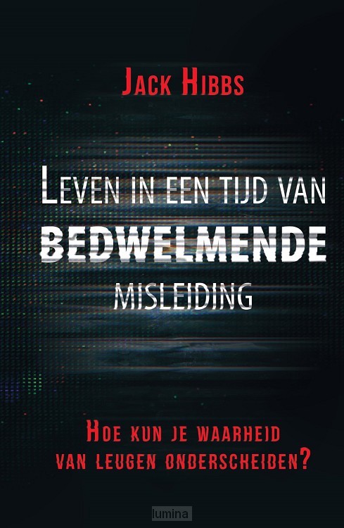 Leven in een tijd van bedwelmende mislei
