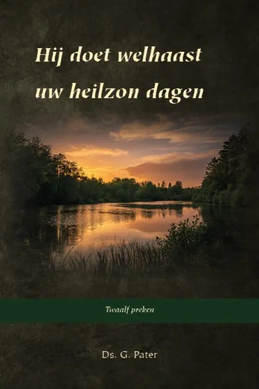 Hij doet welhaast uw heilzon dagen