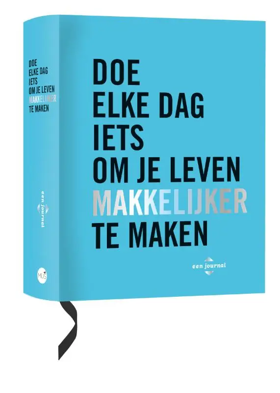 Doe elke dag iets om je leven makkelijke
